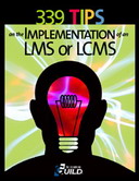 Free eLearning eBook: 339 Tips on the Implementation of an LMS or LCMS