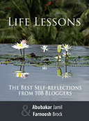 Life Lessons: The Best Self-Reflections From 108 Bloggers