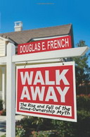 Free eBook Walk Away: The Rise and Fall of the Home-Ownership Myth