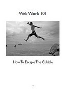 Web Work 101: How to Escape the Cubicle